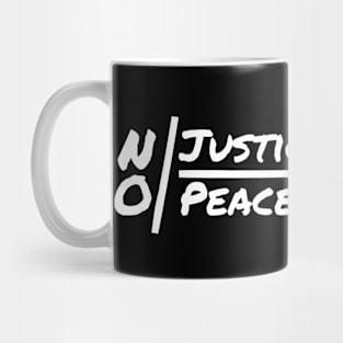 NO Justice NO Peace Mug